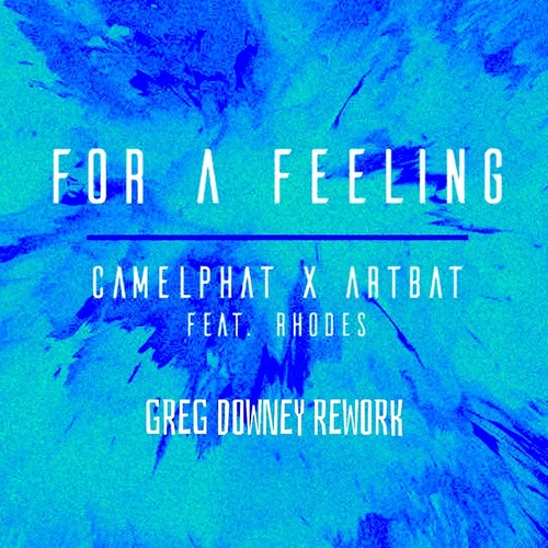 Camelphat X Artbat Feat. Rhodes - For A Feeling (Greg Downey Rework)